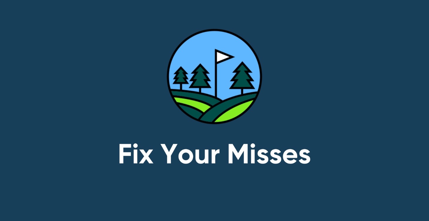 Fix Your Misses
