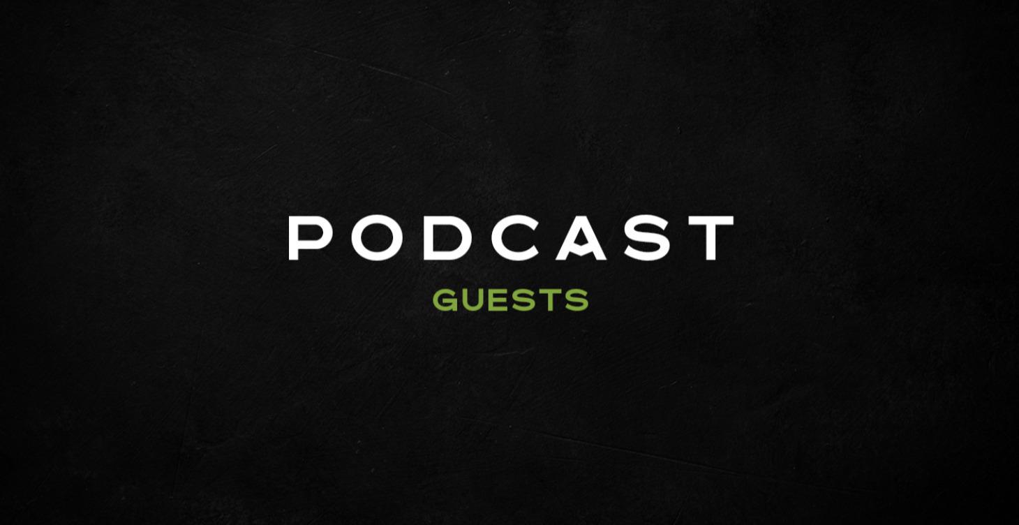PODCAST GUESTS