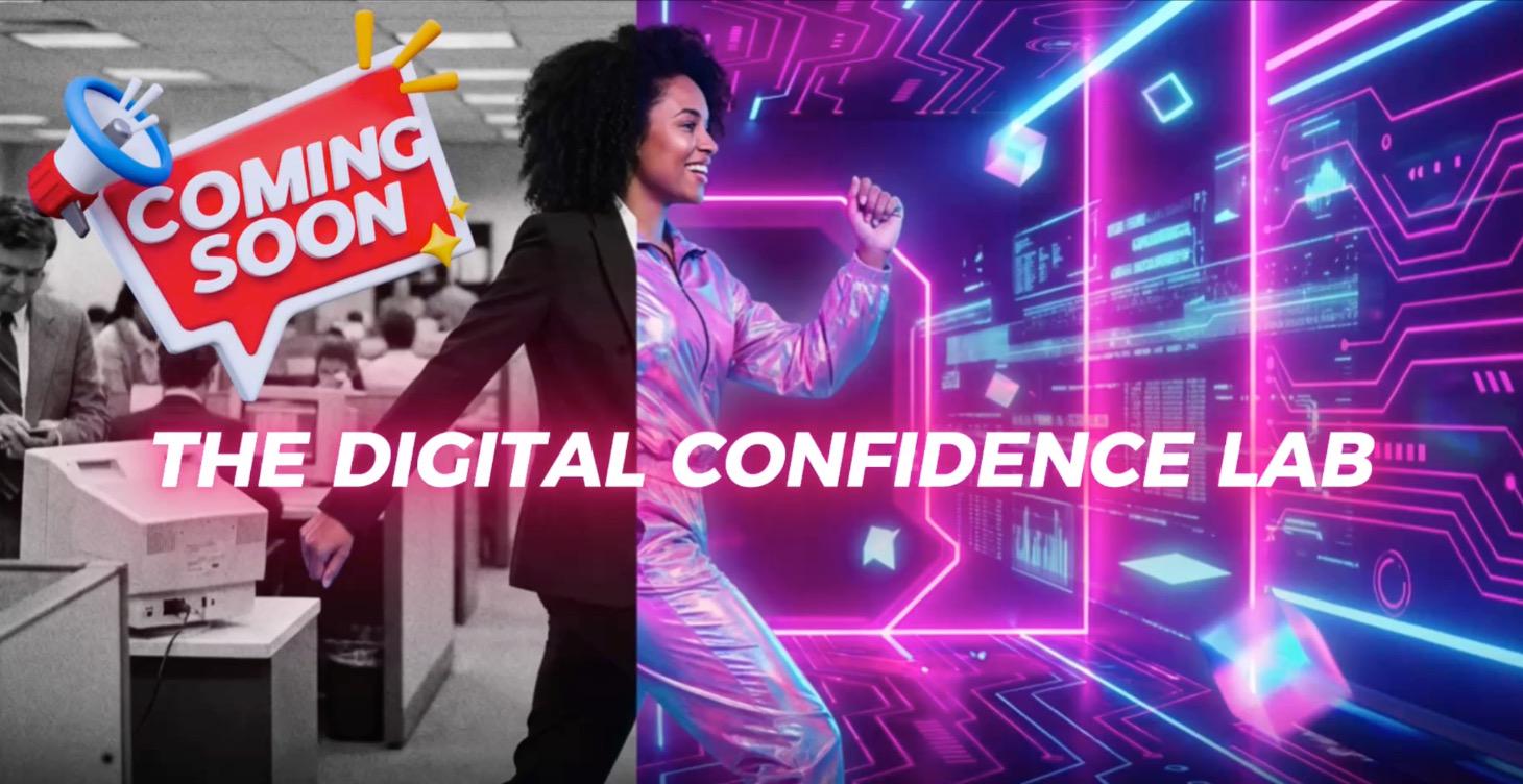 The Digital Confidence Lab