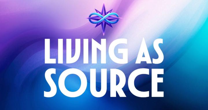 Living as Source