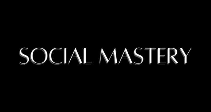 Social Mastery