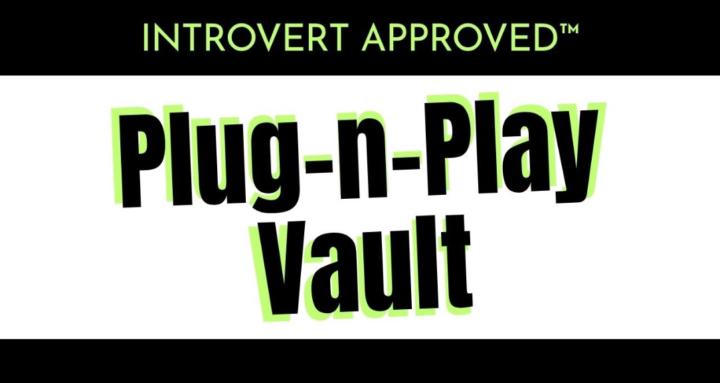 Plug-n-Play Vault™