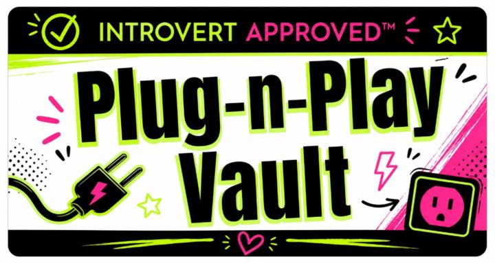 Plug-n-Play Vault™