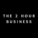 The 2 Hour Business