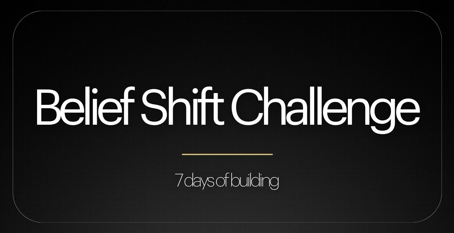 Shifting Beliefs in 7 Days Challenge