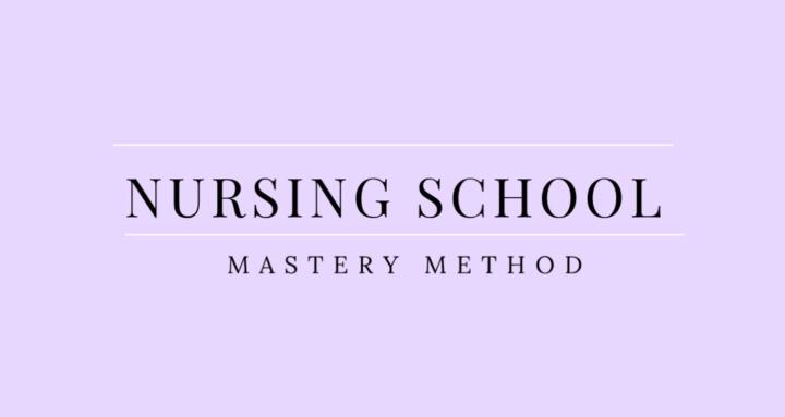 Nursing School Mastery Method