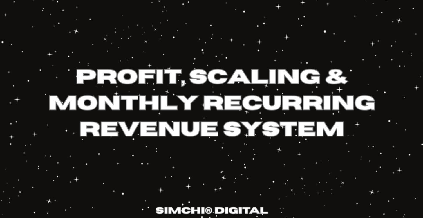 Profit, Scaling & Monthly Recurring Revenue