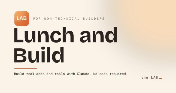 Lunch and Build