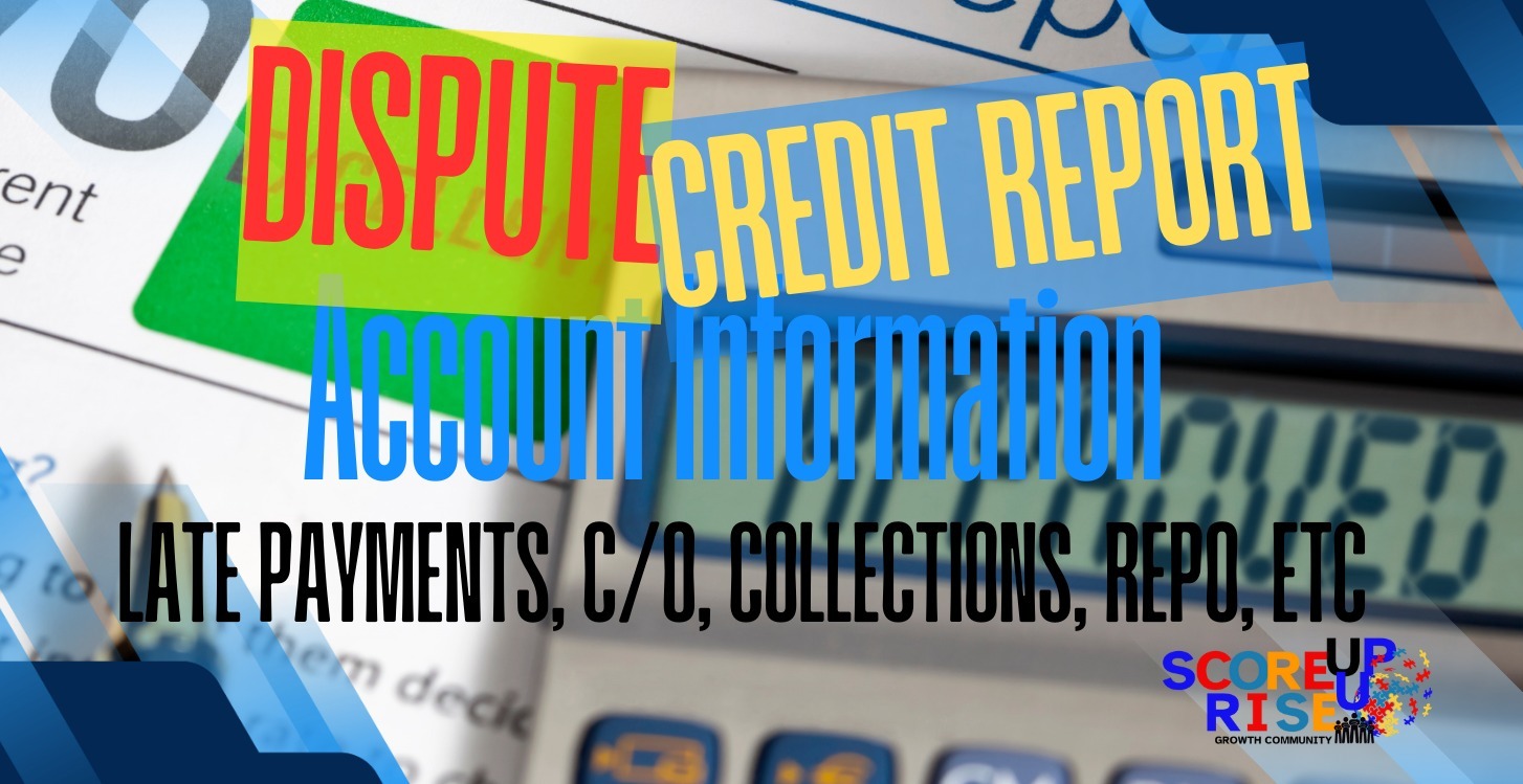Dispute Credit Report Account Information:Lets GO!