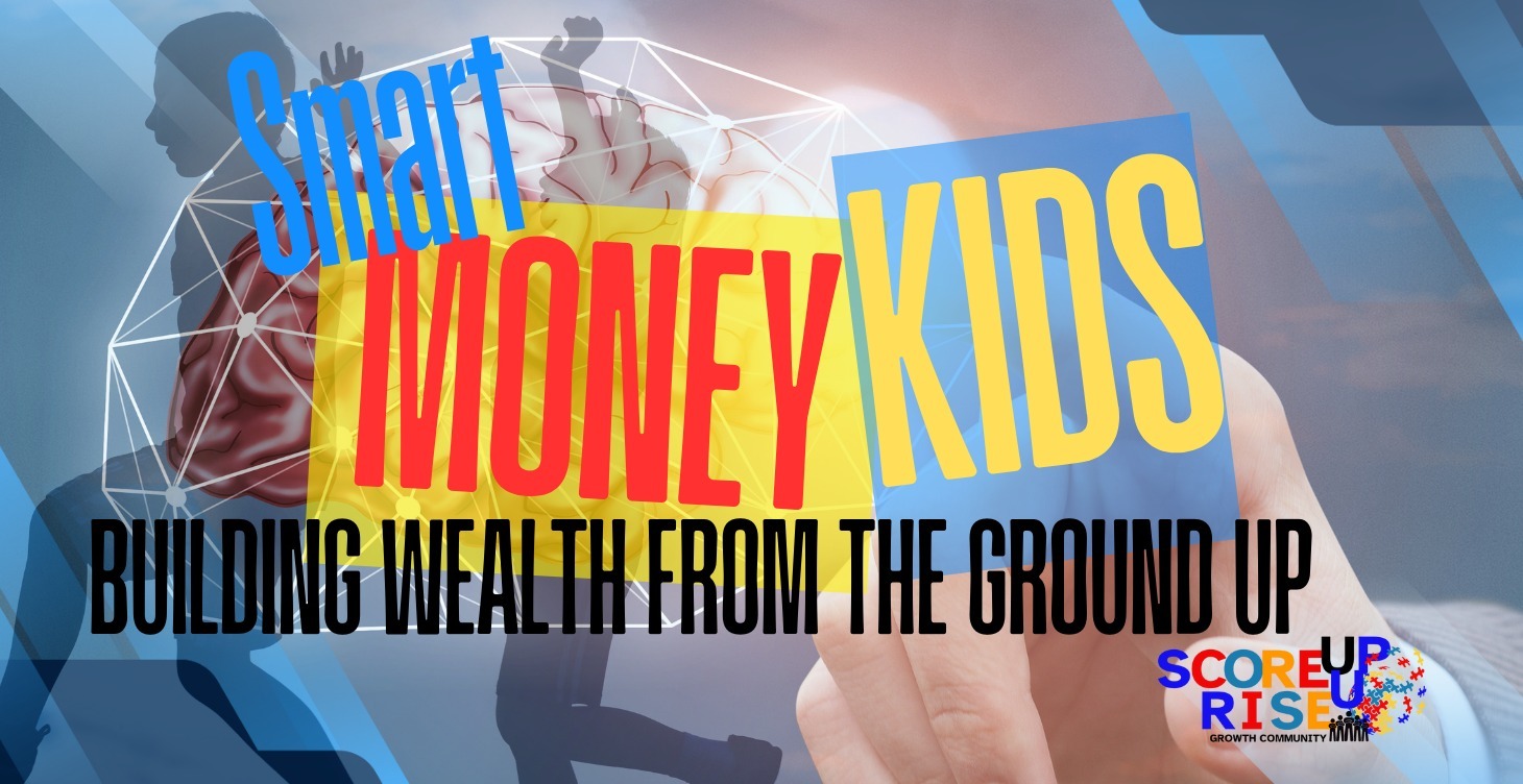 SmartMoney Kids:Building wealth from the ground up