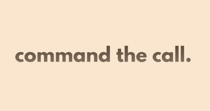 Command the Call