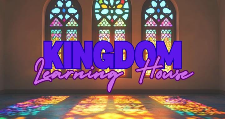 Kingdom Learning House
