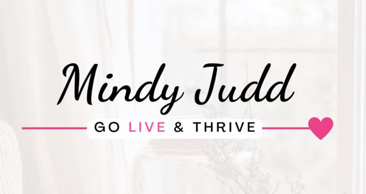 Go LIVE & Thrive w/ Mindy Judd
