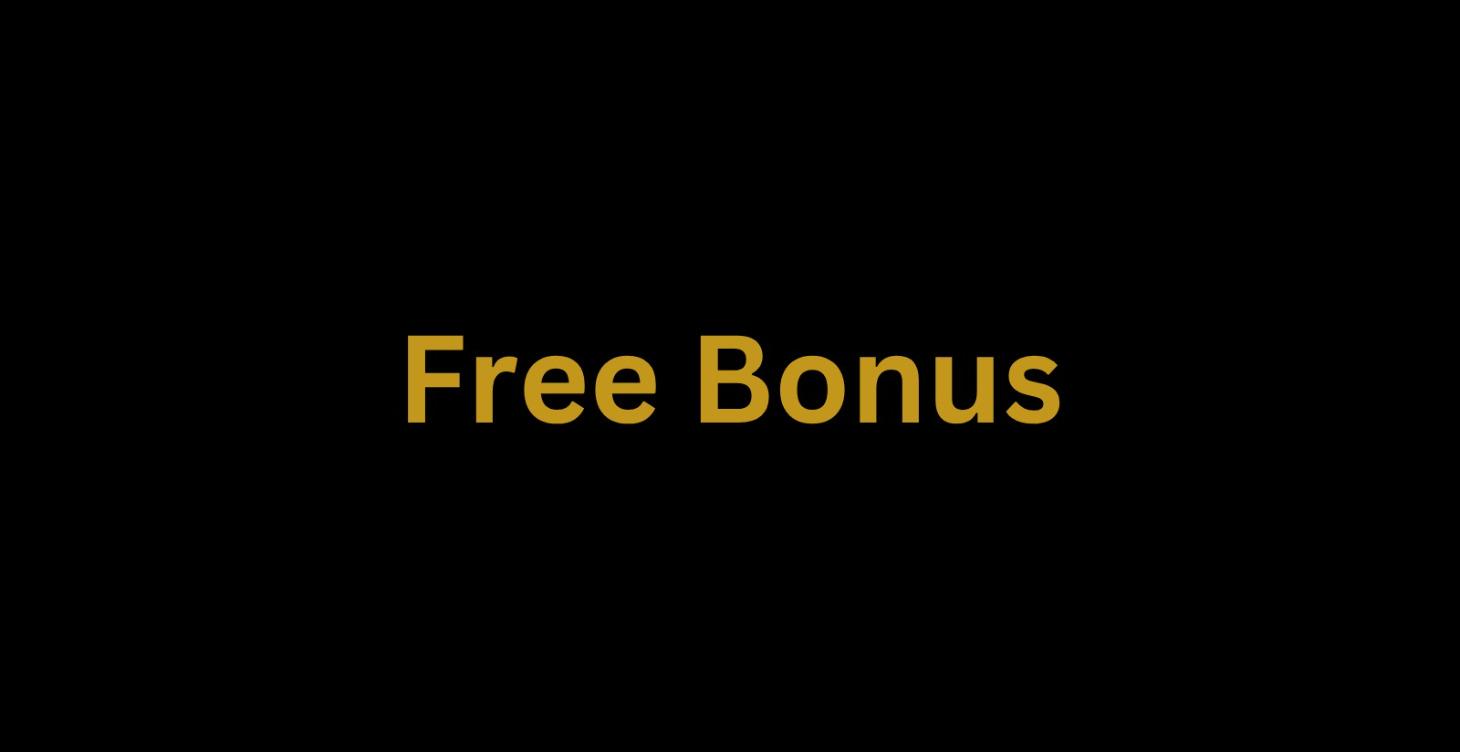 Free Bonus