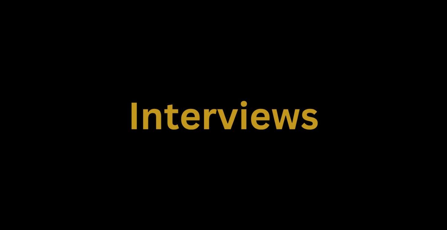 Interviews