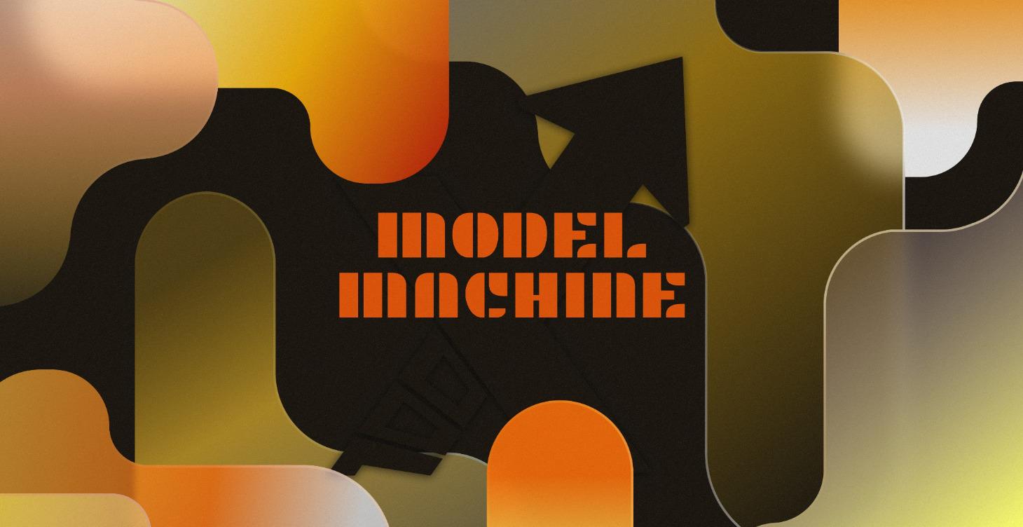 Model Machine