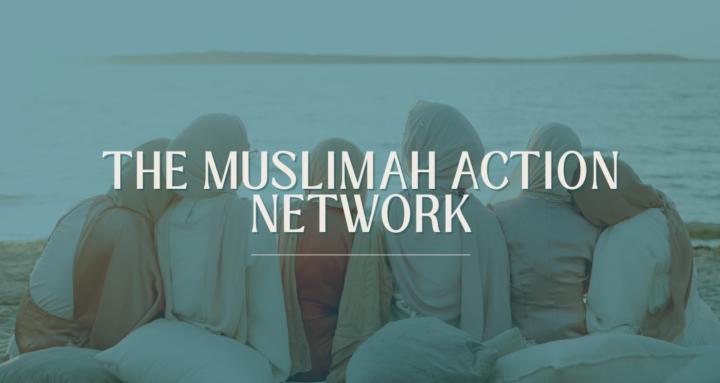 The Muslimah Action Network