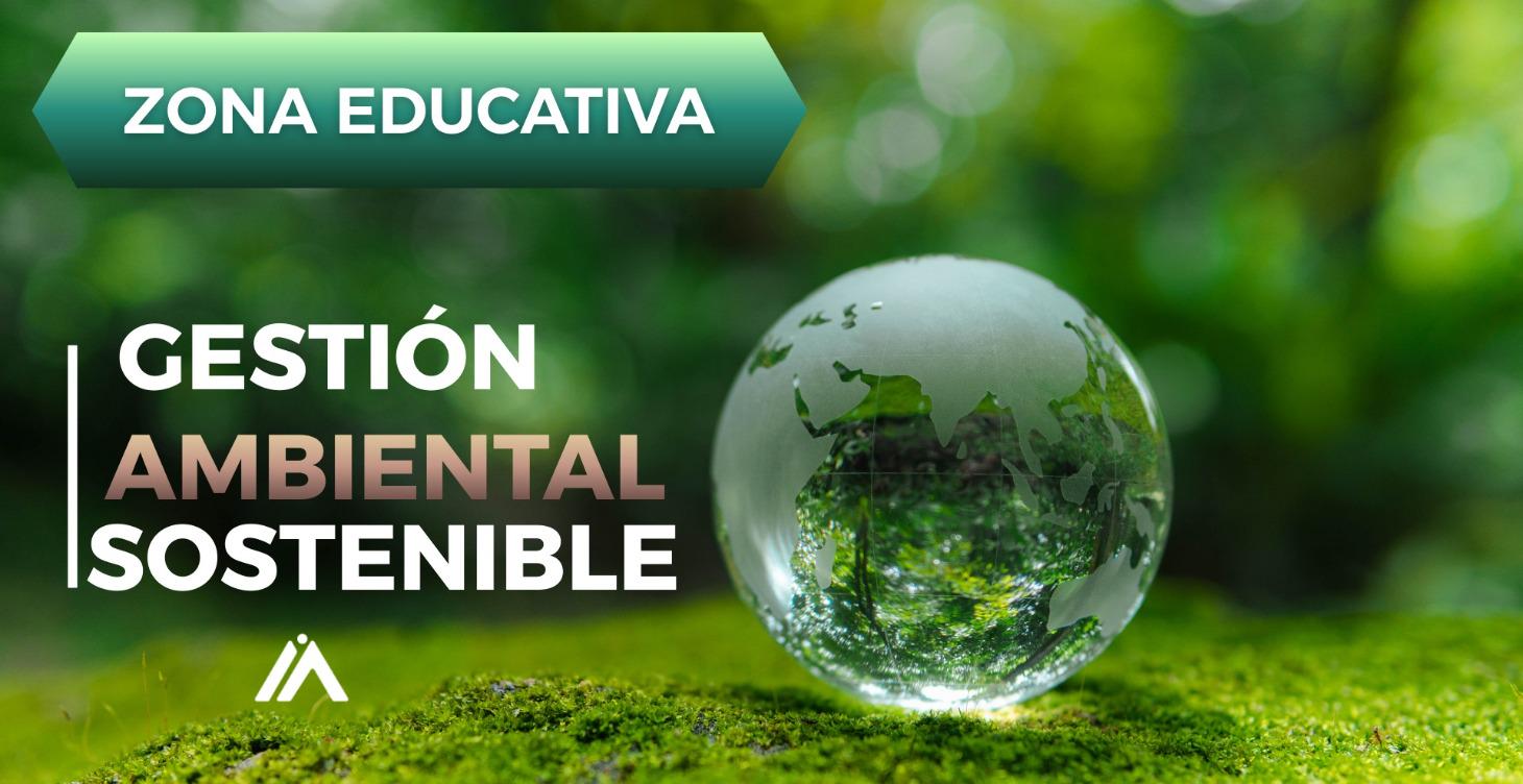 ZONA GESTIÓN AMBIENTAL SOSTENIBLE