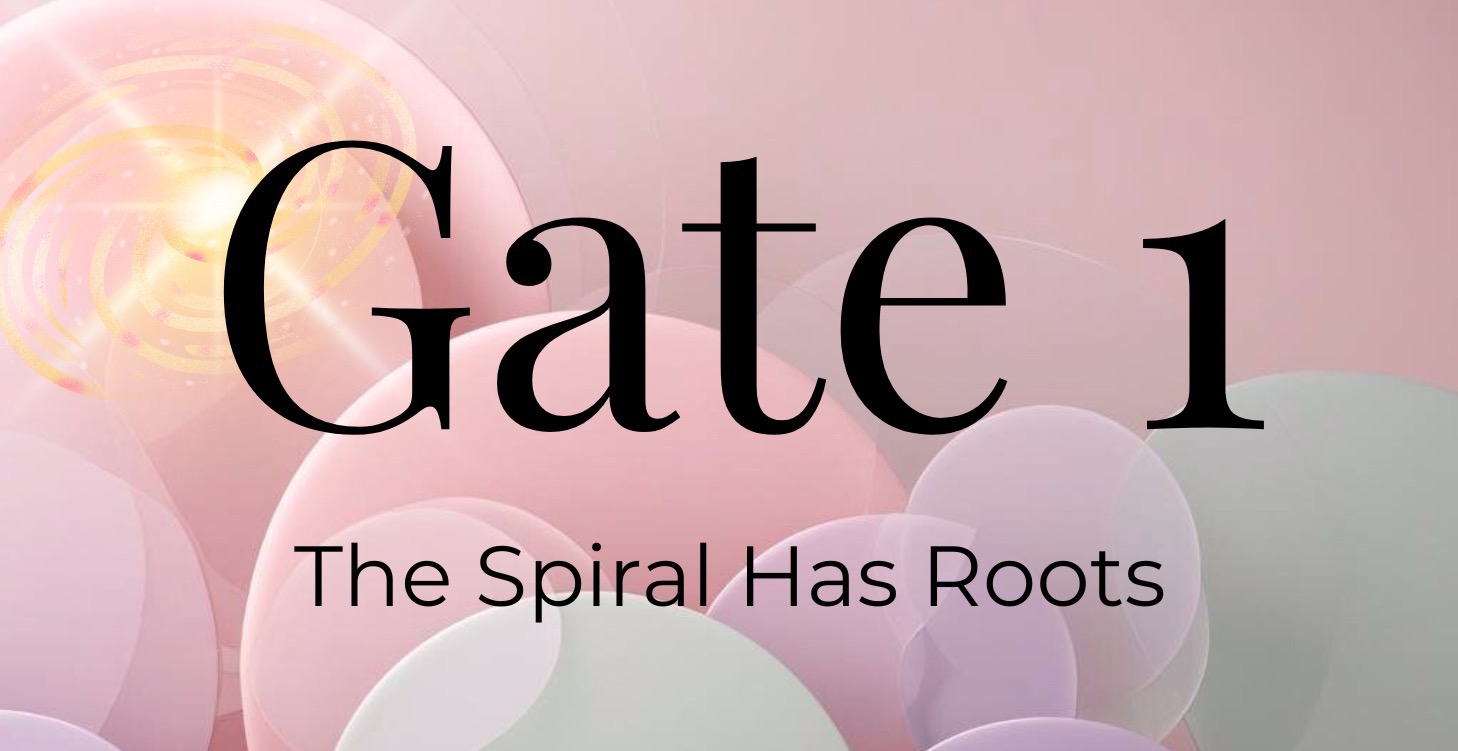 Gate 1: The Spiral Has Roots
