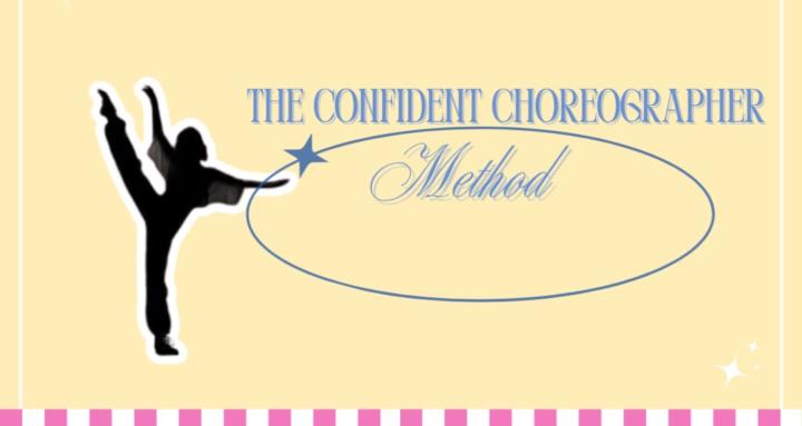 The Confident Choreo Method 