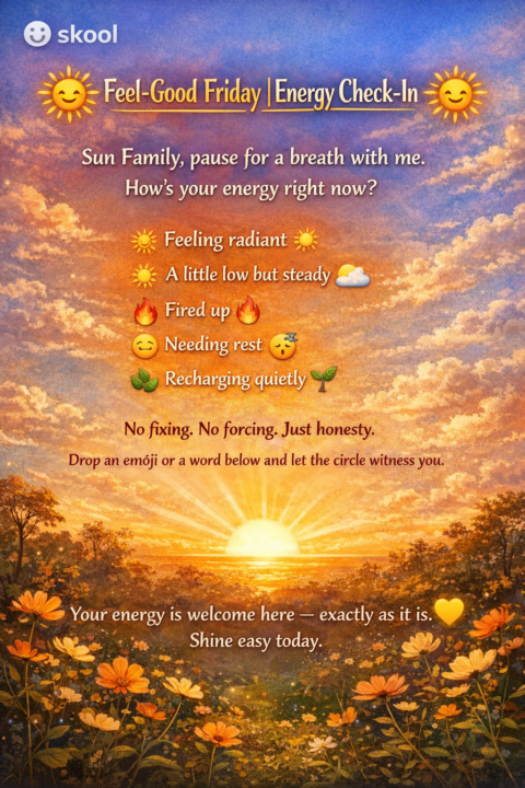 🌞 Feel-Good Friday | Energy Check-In 🌞