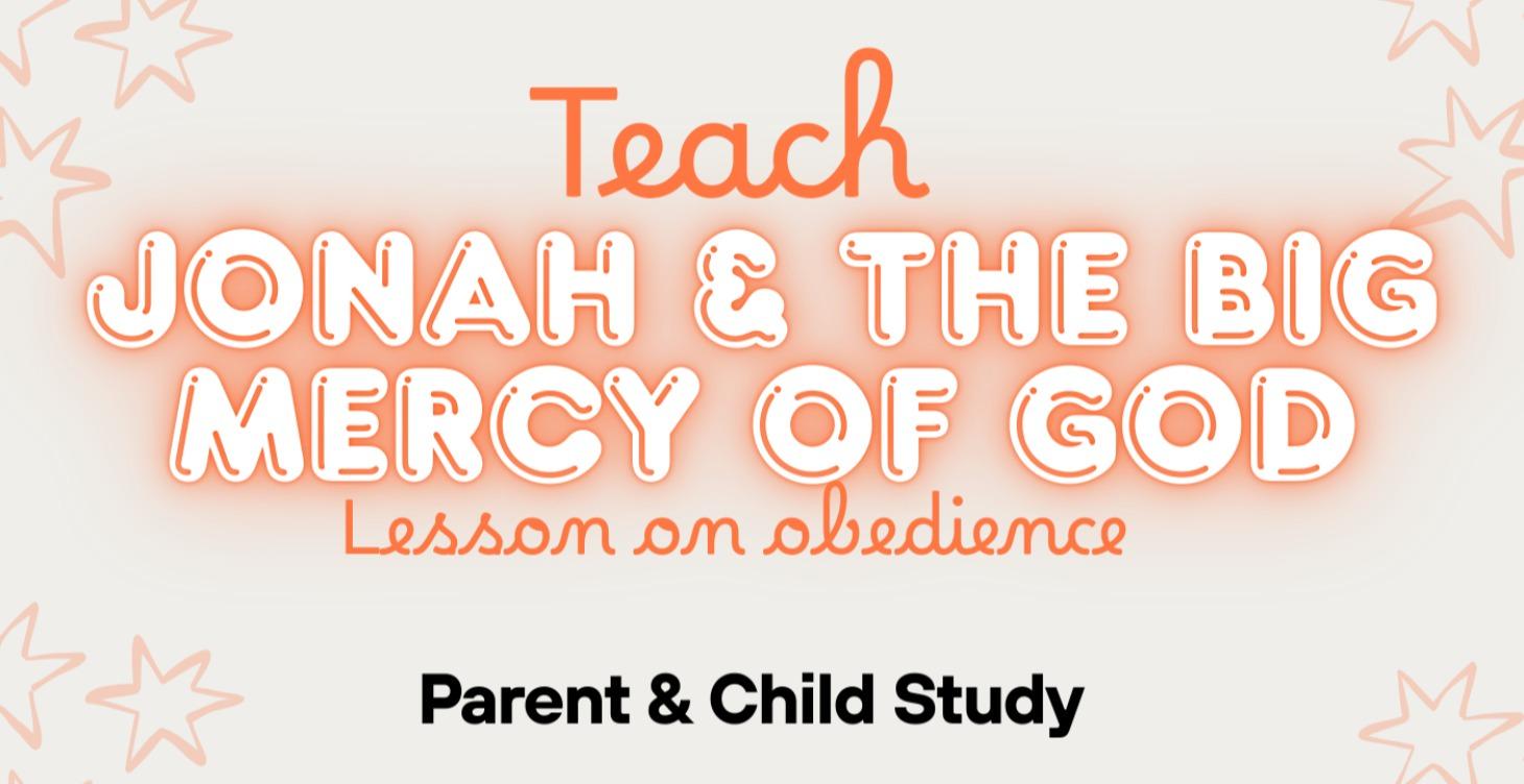 Jonah & The Big Mercy of God: Parent & Child Study