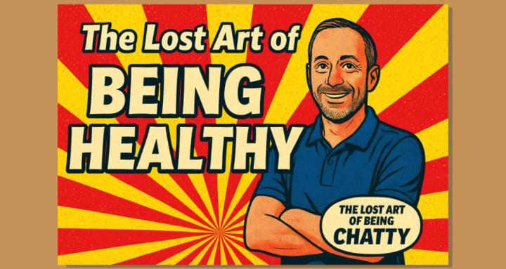 The Lost Art of Being Healthy
