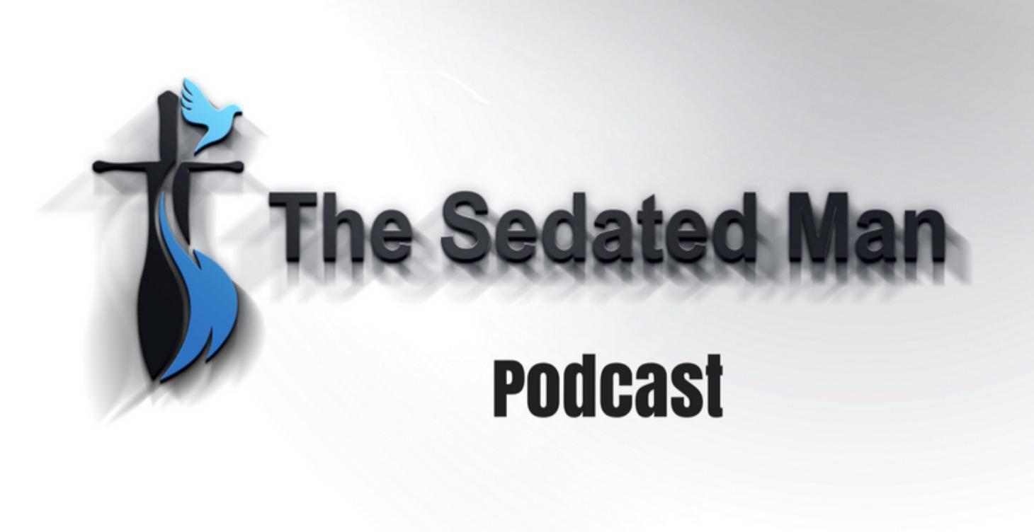 The Sedated Man Podcast
