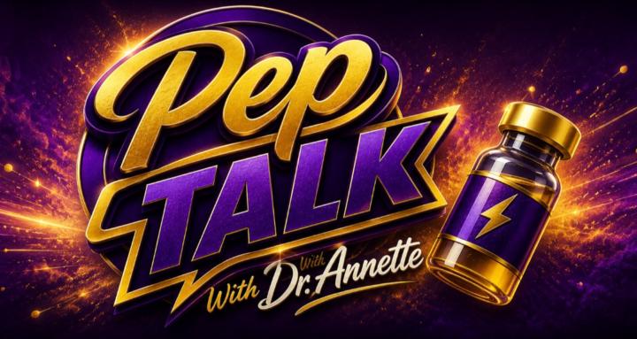 Pep Talk with  Dr. Annette