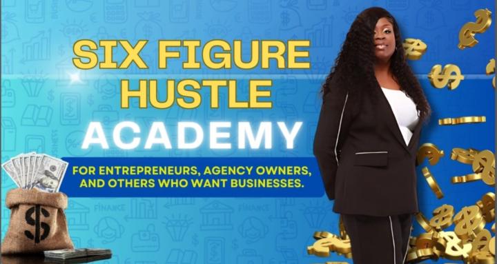 The Six Figure Hustle Academy