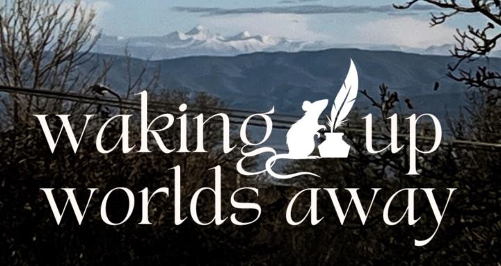 waking up worlds away