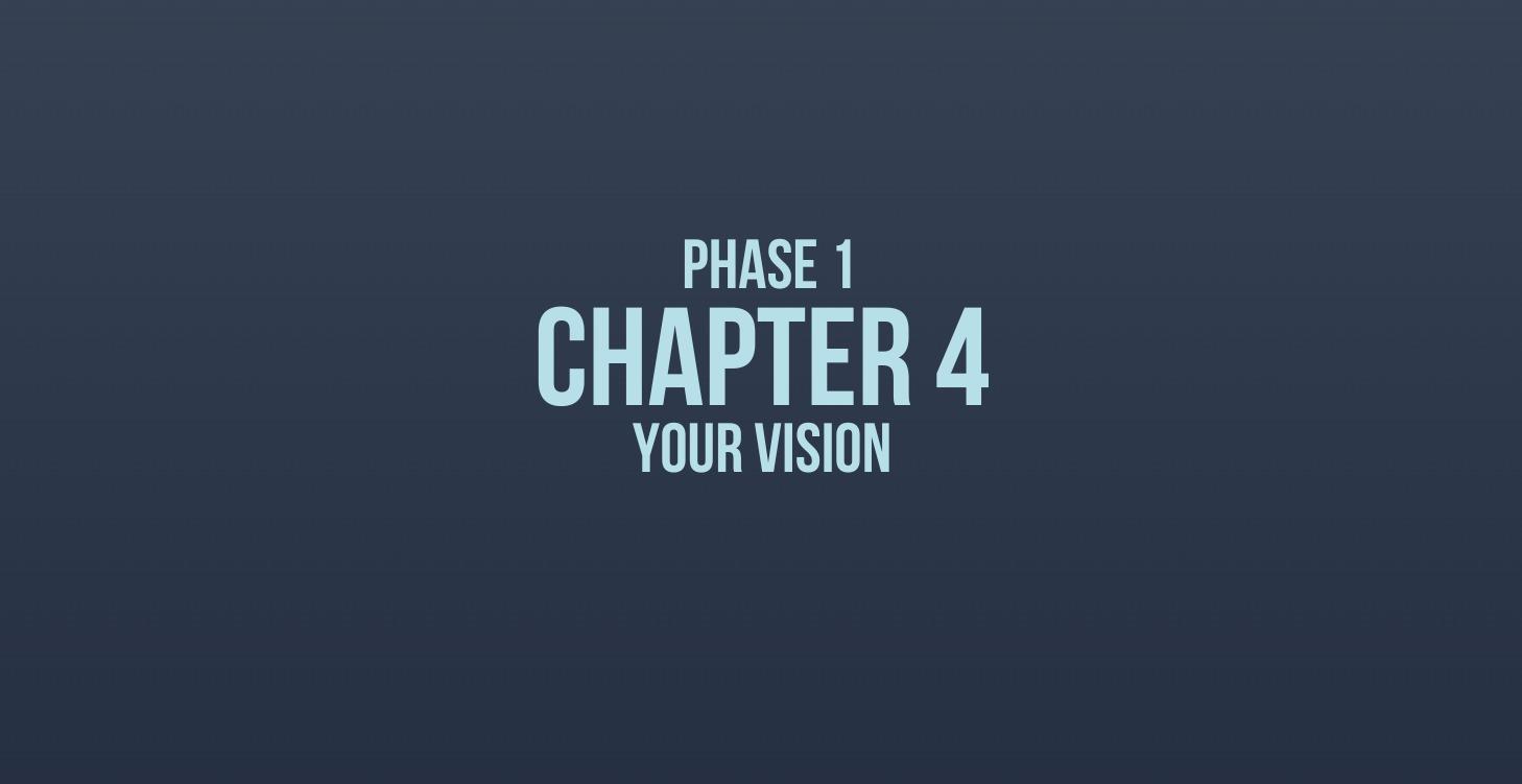 Chapter 4 - Your Vision