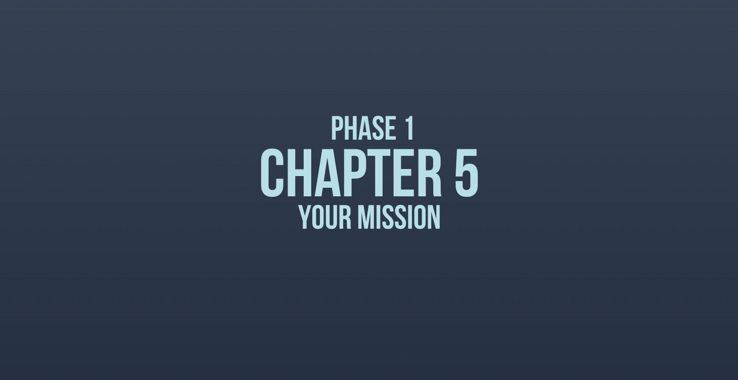 Chapter 5 - Your Mission