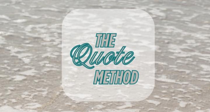 The Quote Method