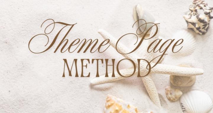 The Theme Page Method