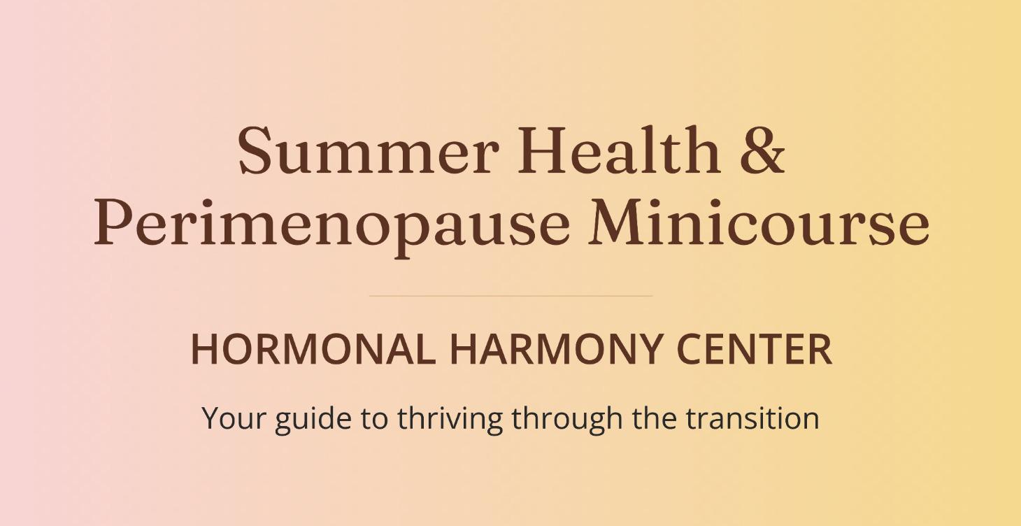 6 Week Summer Health and Perimenopause Mini-Course