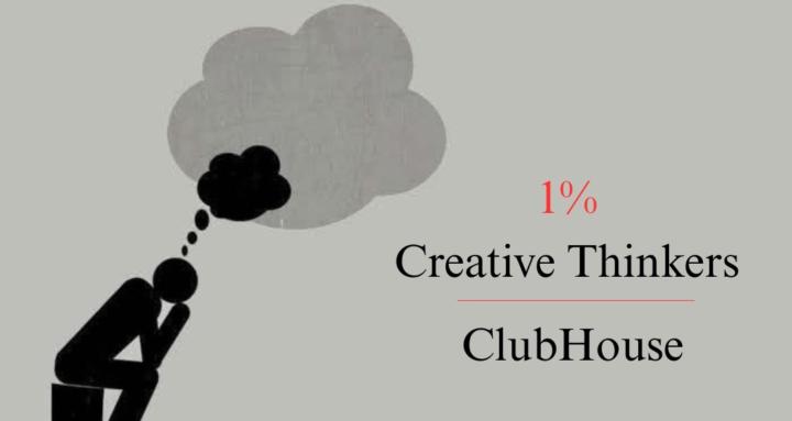 1% Creative Thinkers ClubHouse