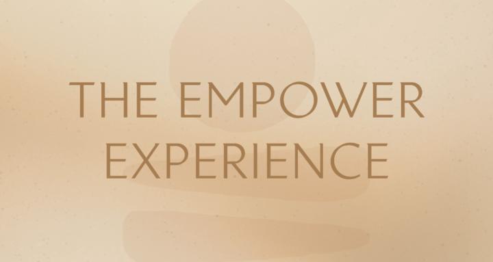 The Empower Experience