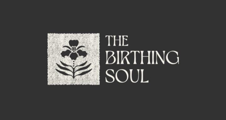 The Birthing Soul 