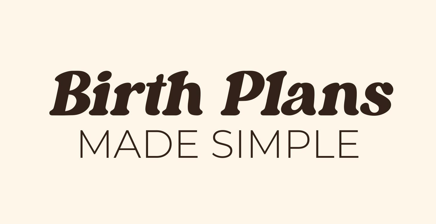 Birth Plans: Made Simple!
