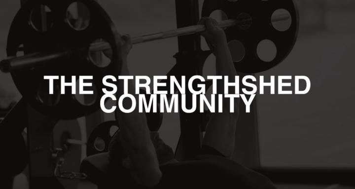 The StrengthShed Community