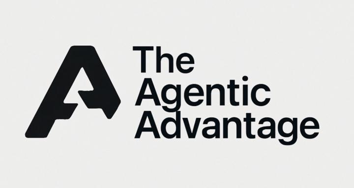 The Agentic Advantage