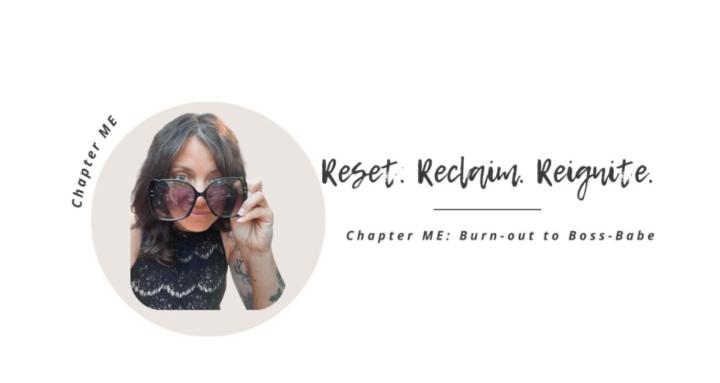 ChapterME: Burnout to BossBabe