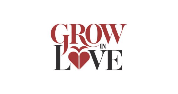 Grow In Love