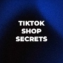 TikTok Shop Secrets