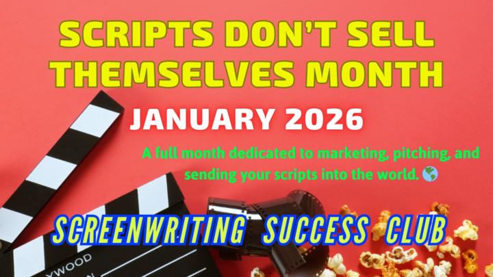 January 2026 - Scripts Don’t Sell Themselves Month