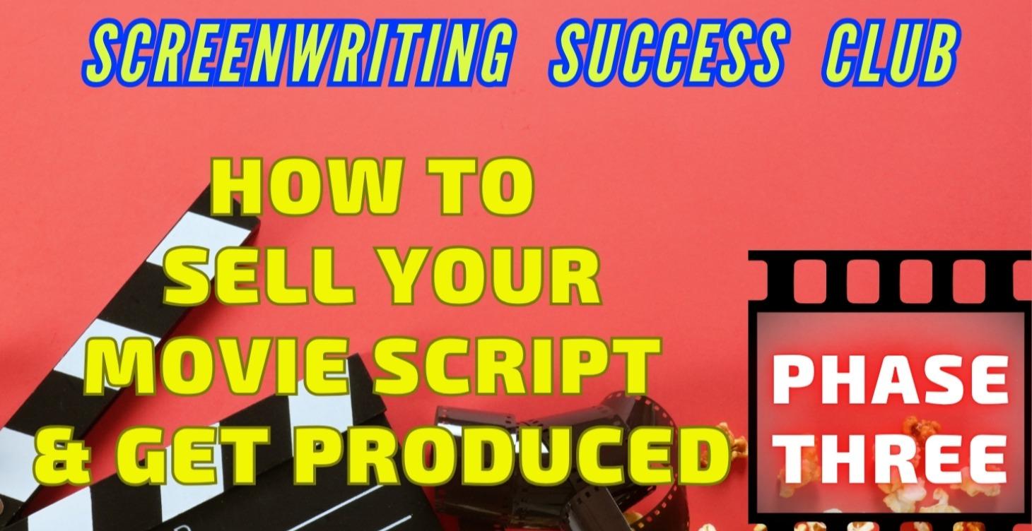 How to Sell a Screenplay Or Produce Your Movie