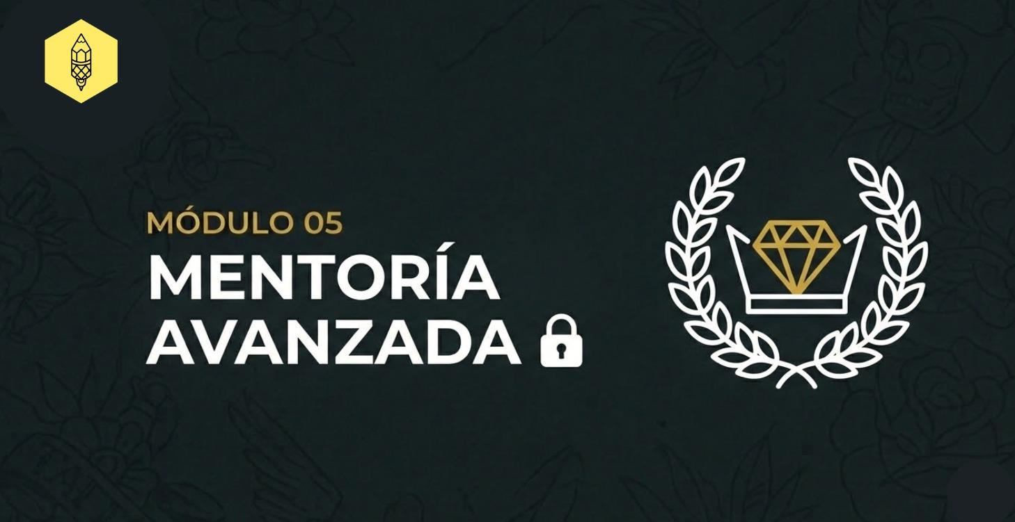 MÓDULO 05 👑 Mentoría Avanzada