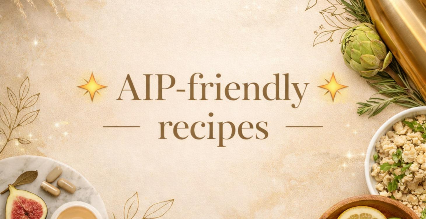 🌟AIP-Friendly + Low-Histamine Recipes 🌟