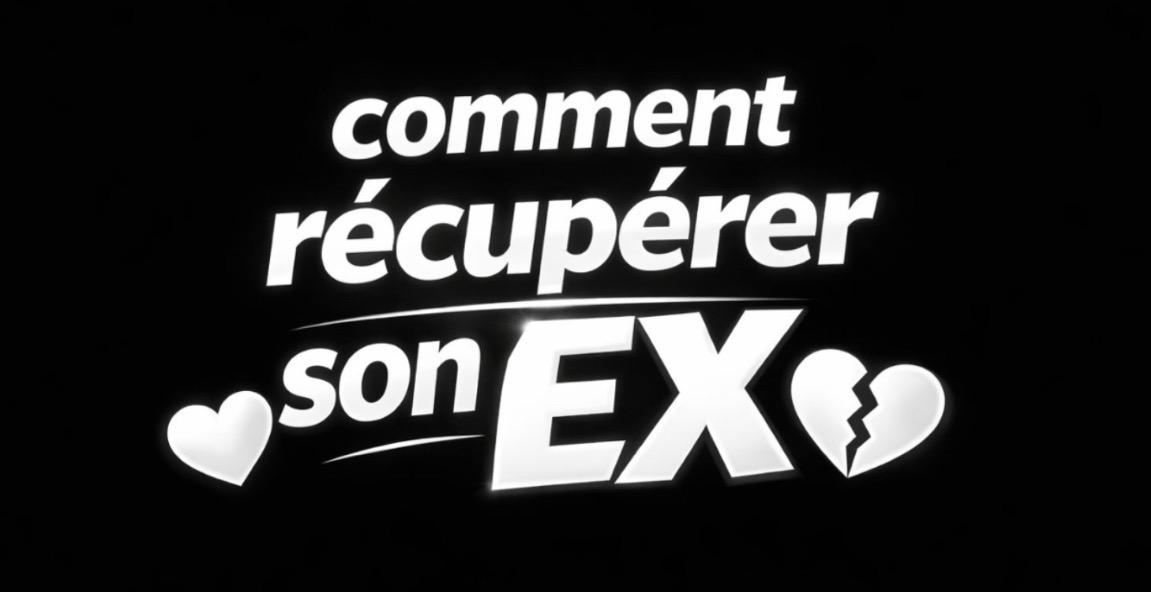 ( HOMME ) COMMENT RÉCUPÉRER SON EX ?